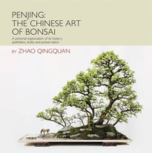 Load image into Gallery viewer, Penjing: The Chinese Art of Bonsai: 10.25 x 9.75 x 0.70 / Hardcover / 156